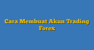 Cara Membuat Akun Trading Forex