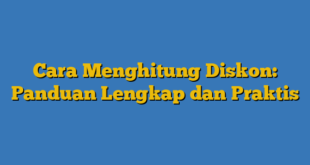 Cara Menghitung Diskon: Panduan Lengkap dan Praktis