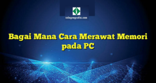Bagai Mana Cara Merawat Memori pada PC